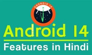 Read more about the article Android 14 Features in Hindi । Android 14 में क्या है खास