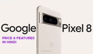 Read more about the article Google Pixel 8 Series: बेहद करीब है गूगल पिक्सल 8 सीरीज की लॉन्चिंग, लेकिन इससे पहले लीक हो हुए स्पेसिफिकेशन!
