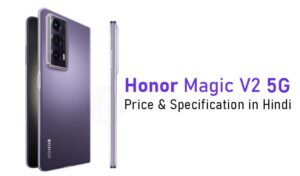 Read more about the article Honor Magic V2: आया दुनिया का सबसे स्लिम फोल्डेबल स्मार्टफोन, गूगल पिक्सल फोल्ड को मिलेगा तगड़ा कंपीटीशन!