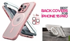 Read more about the article (TOP 5 list) iPhone 15 Pro के लिए Best Back Covers | Top 5 iPhone 15 Pro Back Covers