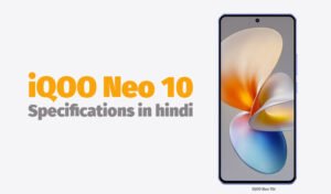 Read more about the article iQOO का टेक मार्केट में धमाका, लेकर आ रही iQOO Neo 10 स्मार्टफोन, जानें सभी Specifications!