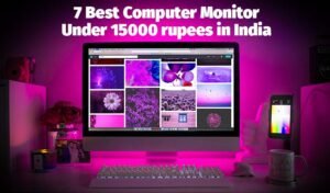 Read more about the article 7 Best Computer Monitor Under 15000 Rupees in India