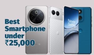 Read more about the article 25 हजार रुपए वाले इन Smartphone से कोई भी नहीं ले सकता टक्कर, फीचर्स जानकर उड़ जाएंगे होश! | Best Smartphones Under 25,000 Rupees