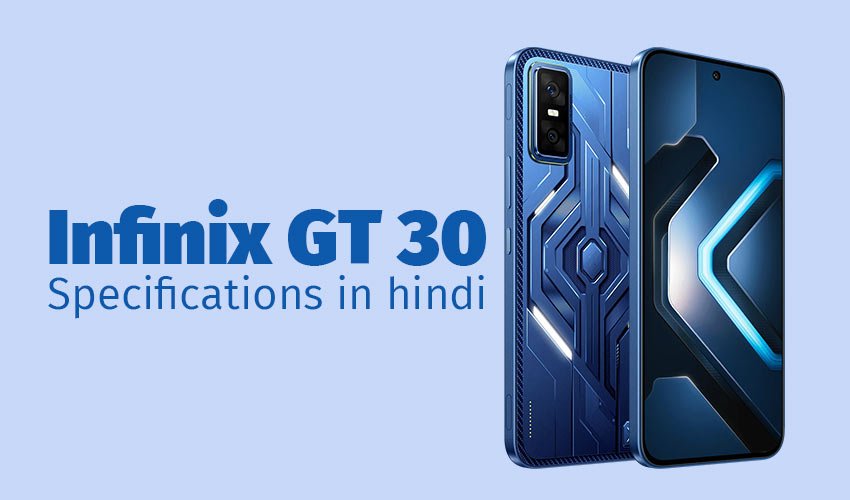 Infinix GT 30 price and Specifications in hindi
