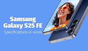 Read more about the article Samsung Galaxy S25 FE: भारत में लॉन्च होने से पहले देखें Galaxy S25 FE की सभी डिटेल