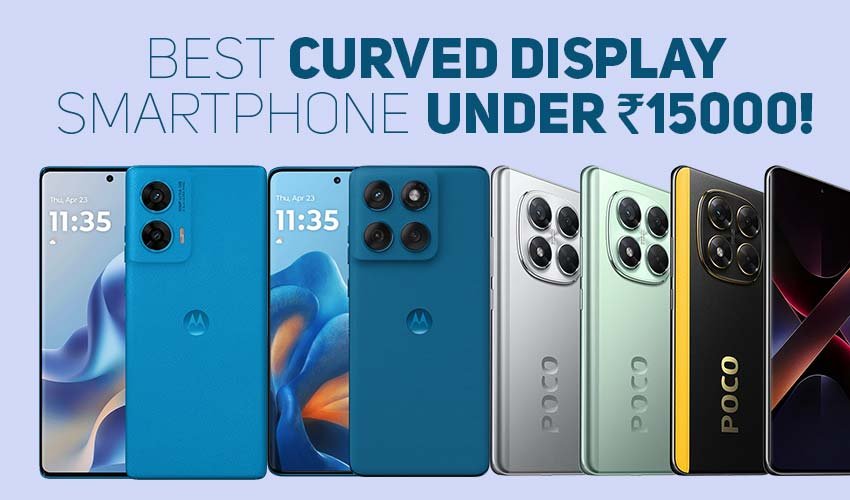 You are currently viewing ये हैं 15 हजार से भी कम की प्राइस में मिलने वाले Curved Display Smartphone, जाने सभी ऑफिशियल फीचर्स और कीमत